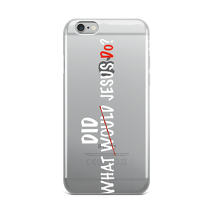 What did Jesus Do iPhone Case