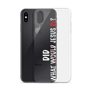 What did Jesus Do iPhone Case